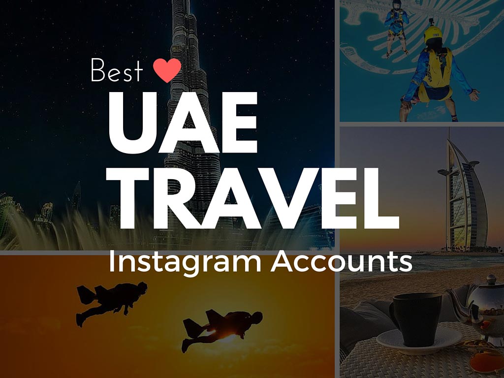 Best UAE Travel Instagram Accounts Explore Dubai's Insights Visa