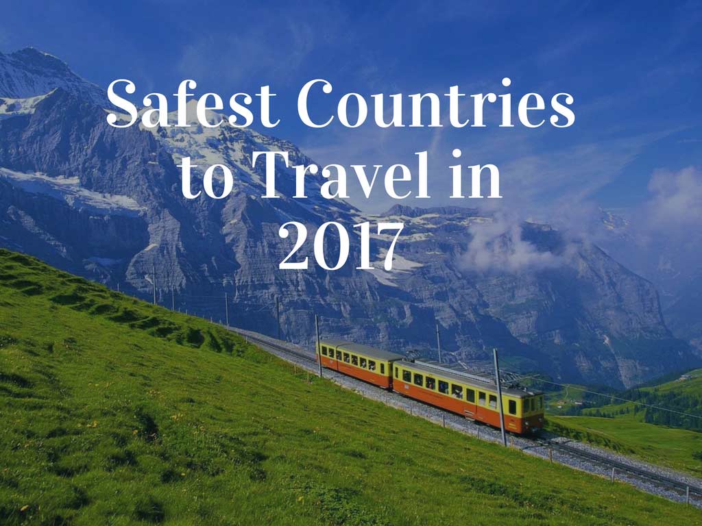 The Safest Countries to Travel in 2017