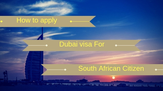 How to Apply Dubai Visa for South African Citizen