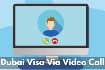 Dubai Visa Via Video Call