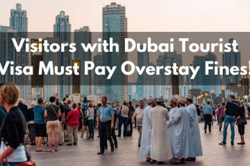 Dubai Tourist Visa Must Pay Overstay Fines
