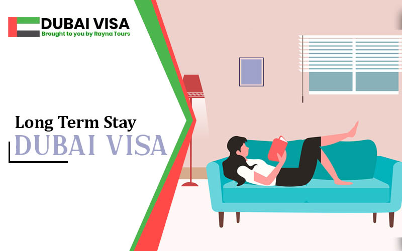 Dubai Visa for Long-Term Stay: Extended Holidays and Temporary Residences
