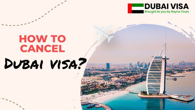 How to Cancel Your Dubai Tourist or Visit Visa: A Complete Guide